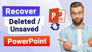 [2024 Solved] How to recover Unsaved/Deleted PowerPoint | 4 Official Ways