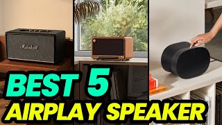 Best AirPlay Speakers 2024: Apple Users Must-Have Audio Devices!