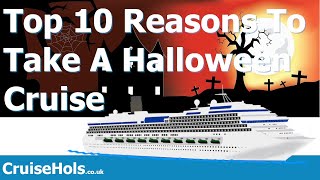 Top 10 Reasons To Take A Halloween Cruise | CruiseHols Why You Should Cruise During Halloween Guide