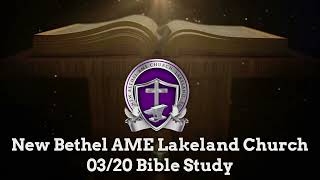 New Bethel AME Lakeland Church Welcomes You To 03/20 Bible Study!