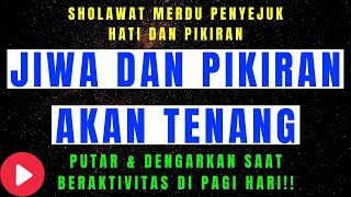 HANYA 3 MENIT!! HATI TENANG - SHOLAWAT PENYEMBUH PENYEJUK HATI - DOA PENYEJUK HATI PENENANG JIWA