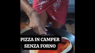 Pizza in camper senza forno