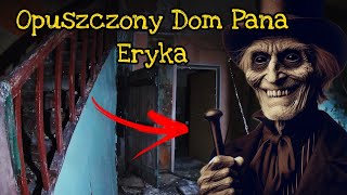 OPUSZCZONY DOM PANA ERYKA ! MIEJSCE ZE ZŁĄ HISTORIĄ  ! - Urbex