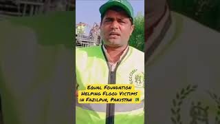 Equal Foundation Helping Flood Victims in Fazilpur, Pakistan 🇵🇰 September 6, 2022