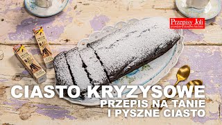 CIASTO KRYZYSOWE – PRZEPIS NA TANIE I PYSZNE CIASTO