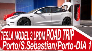 Tesla Model 3 LRDM - ROAD TRIP  DAY1 (Porto/S. Sebastian/Porto)