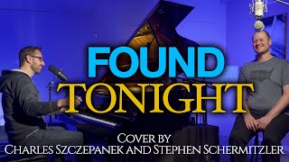 Found/Tonight | Vocal & Piano Cover from Hamilton and Dear Evan Hansen