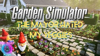 Garden Simulator Ep 2 The Mayor HATED my Veggies!