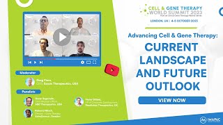 [CGTWS 2023] Advancing Cell and Gene Therapy: Current landscape and Future Outlook