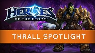 Heroes of the Storm - Thrall Spotlight