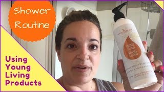 Shower Routine Using Young Living Products - Day in the Life of an Essential Oil Mama