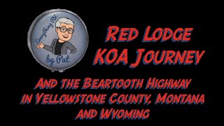 Red Lodge KOA Journey and the Beartooth Highway of Yellowstone County, Montana and Wyoming