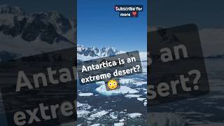 Is Antarctica an extreme desert?😳||#facts ||#shorts ||