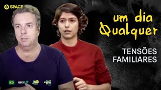 Conflitos familiares em "Um Dia Qualquer"#UmDiaQualquerSpace