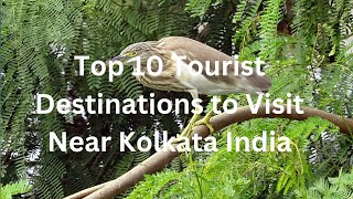 Top 10 Tourist Destinations to Visit Near Kolkata India