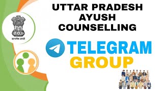 UP AYUSH COUNSELLING DISCUSSION TELEGRAM GROUP /UTTAR PRADESH AYUSH COUNSELLING 2021 GROUP