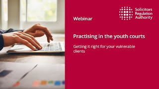 Practising in the youth courts – good practice for solicitors