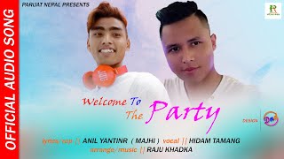 Welcome To The Party | Hidam Tamang, Anil Yantinr ( Majhi ) | Official Rap Song, 2021