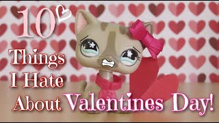 LPS: 10 Things I Hate About Valentines Day!