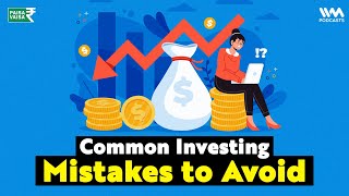 Investor's Alert: Avoid These Costly Mistakes | Paisa Vaisa with Anupam Gupta #financepodcast