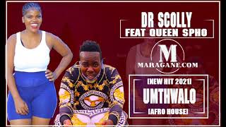 DR SCOLLY - UMTHWALO FT QUEEN SPHO - (NEW HIT 2021)