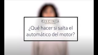 ¿Qué hacer si salta el automático del motor? · Mantenimiento Piscinia®