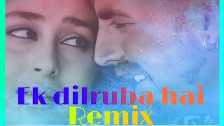 Ek Dilruba Hai Remix