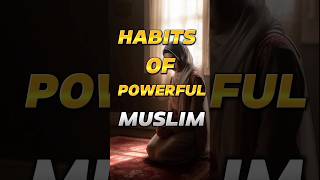 Habits of powerful Muslim #shorts #islam #subscribe #like #comment #youtube