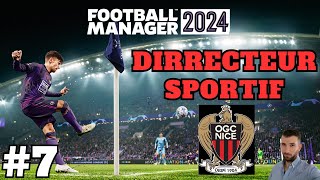 FOOTBALL MANAGER 2024 [FR] #7 DIRRECTEUR SPORTIF DE NICE. 4 RECRUES AU MERCATO