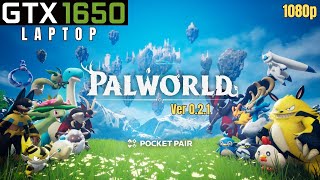 Palworld v0.2.1.0 - GTX 1650 Laptop | Ryzen 5 4600H | 16GB RAM, 1080P