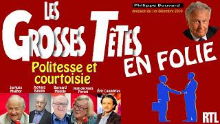 Politesse et courtoisie dans les grosses-têtes en folie (1er décembre 2010)