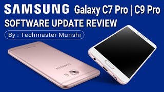 Samsung Galaxy C7 Pro & Galaxy C9 Pro Got New Software Update - Full Review || By Techmaster Munshi