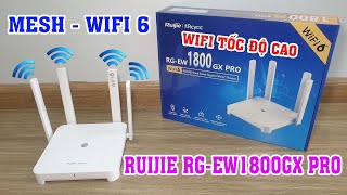 Wifi 6. Bộ phát sóng wifi 6 Ruijie RG-EW1800GX Pro có gì. Có nên mua không ?