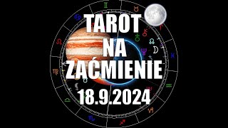 Tarot na zaćmienie Księżyca 18.9.2024