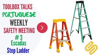 #3 Escadas - STEP LADDER Portuguese - Weekly Safety Meeting - Toolbox Talk Meeting Topics