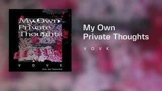 VOVK - My Own Private Thoughts