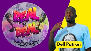 Real Pa Real Podcast ku Dell Patron (part 1)