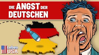 Die Deutschen haben Angst!