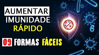 Como Aumentar a IMUNIDADE Rapidamente: 09 Dicas INFALÍVEIS