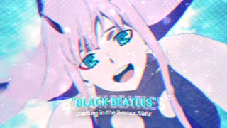 Darling in the franxx (Edit/Amv) “Black Beatles” - 📱 Alight motion *Free preset*