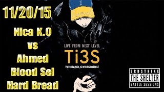 The Shelter 11/20/15 Sets Nica K.O vs Ahmed/Blood Sel/Hardbread