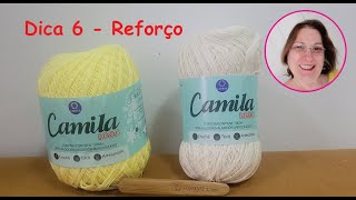 Dica 6 - Reforço da Dica 6 com a Linha Camila 1000