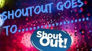 SHOUTOUT GOES TO.........