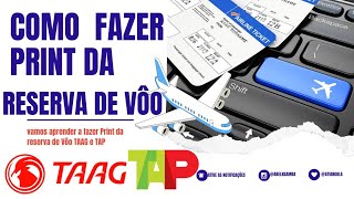 Aula #05: Como Fazer Print da Reserva de Voo de Forma Simples e Rápida com a TAAG e TAP