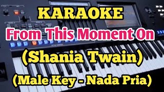 FROM THIS MOMENT ON(Karaoke) - Shania Twain - Male/Pria