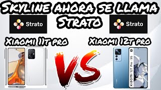 STRATO EL SUCESOR DE SKYLINE Y XIAOMI 11T PRO VS 12T PRO