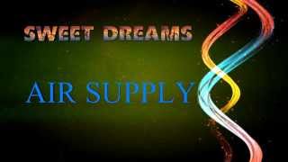 Sweet Dreams + Air Supply + Lyrics/HD