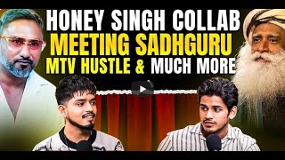 PARADOX On Working with Yo Yo Honey Singh MTV Hustle, Meeting Sadhguru