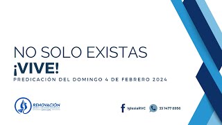 NO SOLO EXISTAS ¡VIVE! - 4 DE FEBRERO 2024