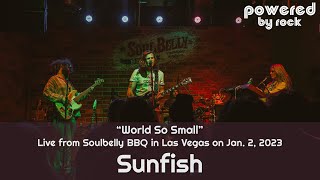 Sunfish - "World So Small" - Live from Soulbelly BBQ in Las Vegas on January 2nd, 2023